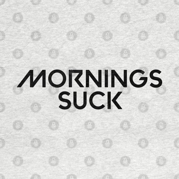 Mornings suck by Kimpoel meligi